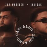 Maisak Y Jay Wheeler - Casi Algo